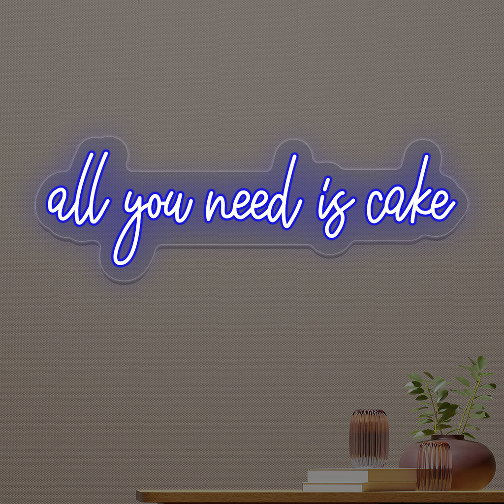 All You Need Is Cake Neon Sign