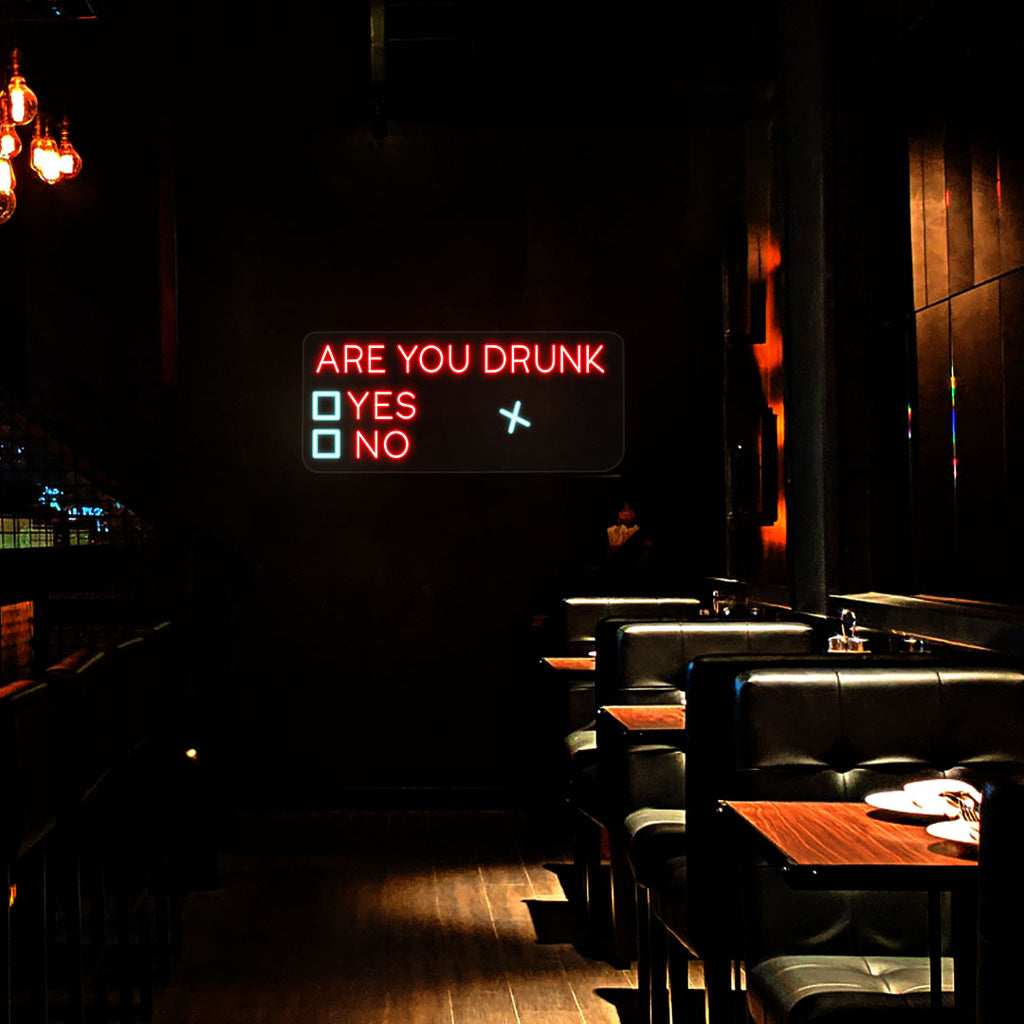 Are You Drunk Neon Sign