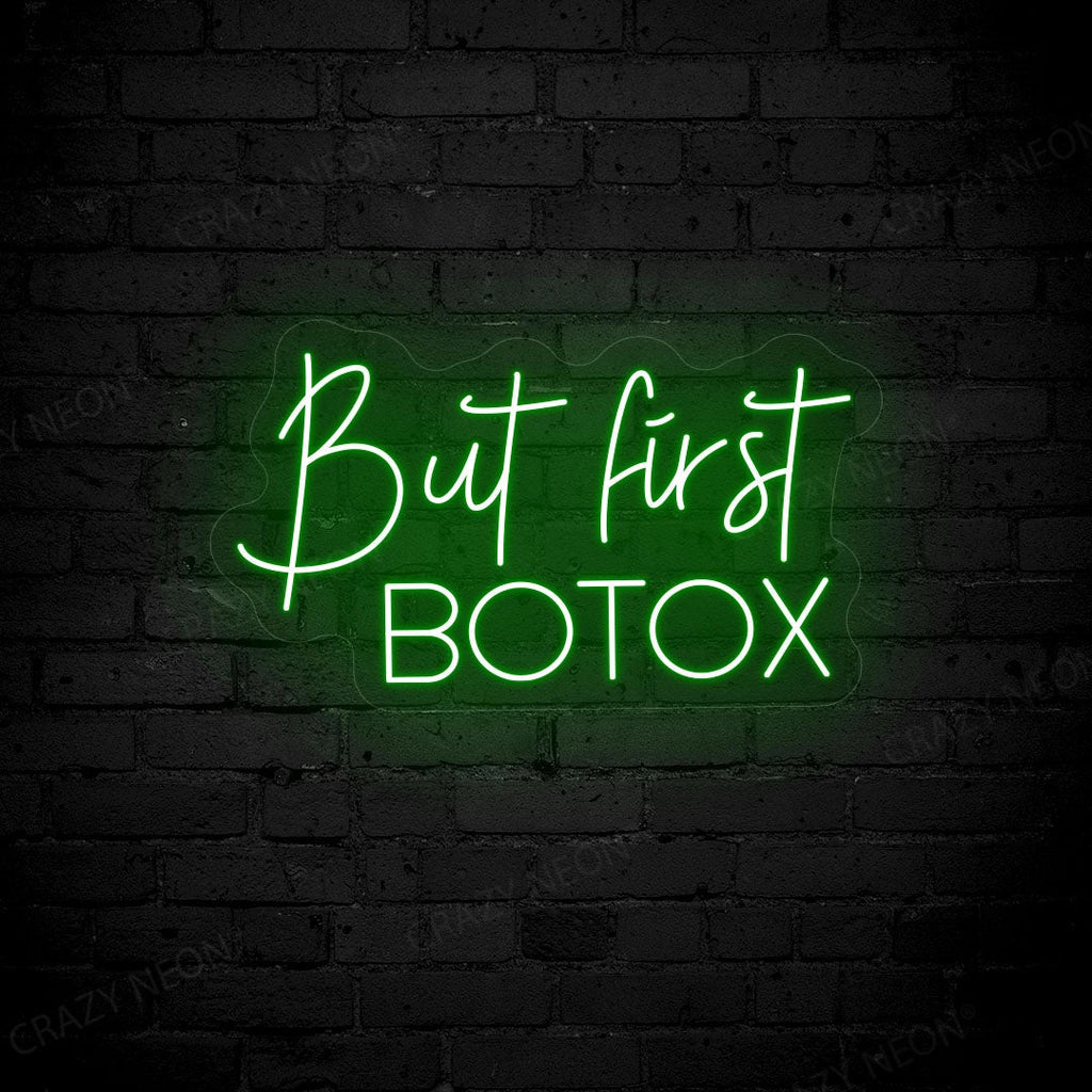 But First Botox Neon Sign