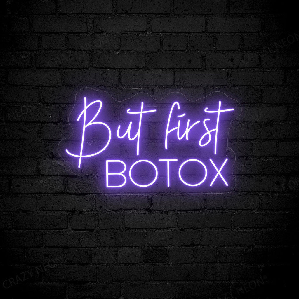 But First Botox Neon Sign