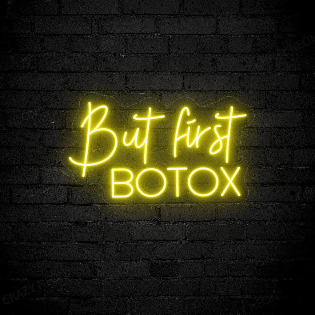 But First Botox Neon Sign