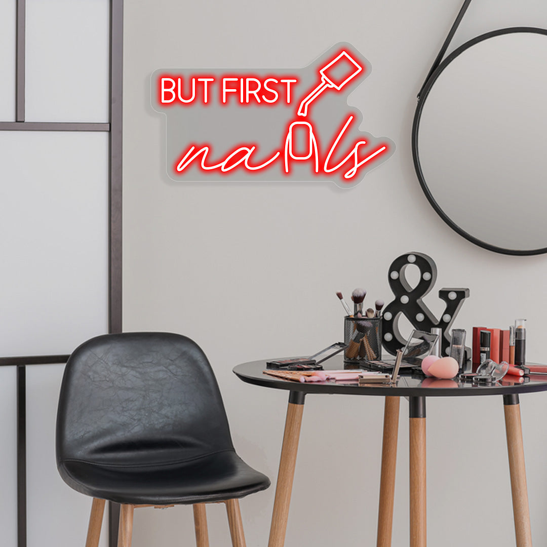 But First Nails Neon Sign