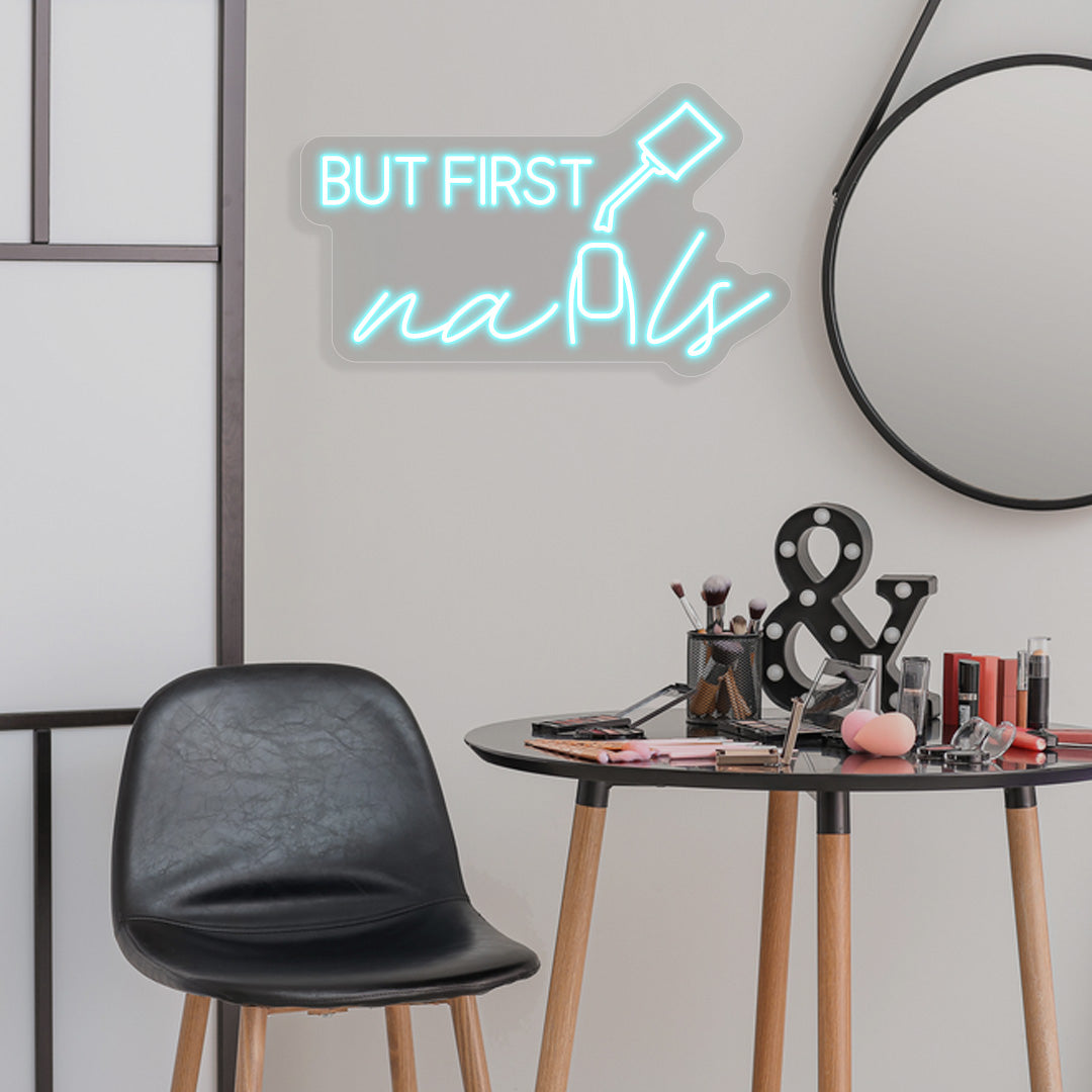 But First Nails Neon Sign