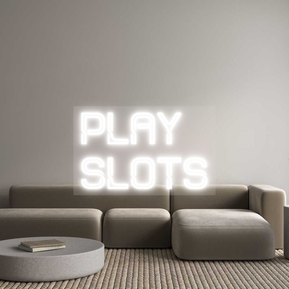 Custom Neon: PLAY 
SLOTS