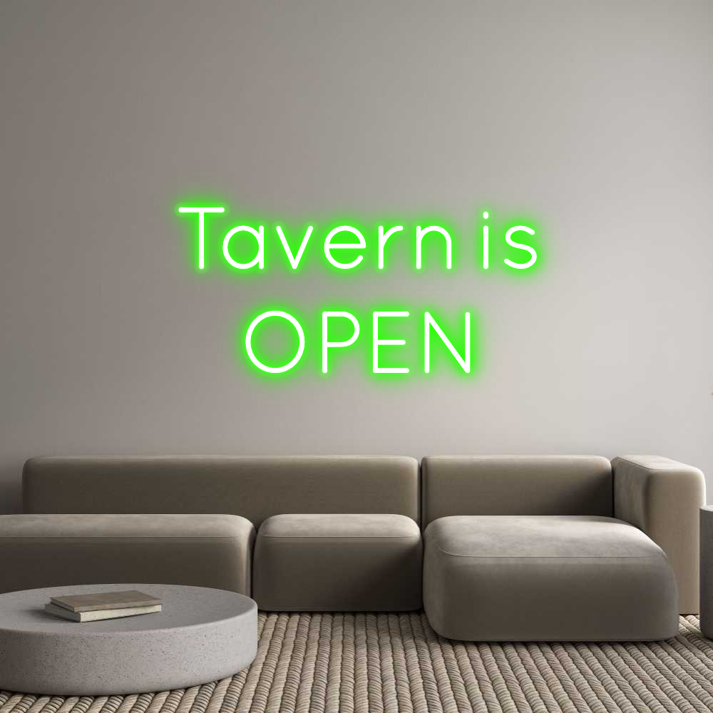 Custom Neon: Tavern is
OPEN