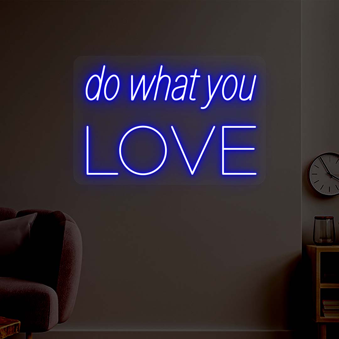 Do What You Love Neon Sign