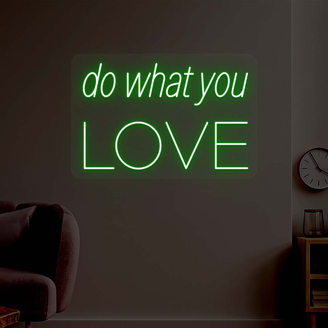 Do What You Love Neon Sign