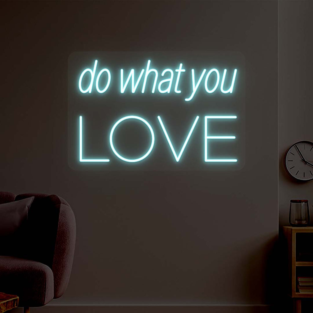 Do What You Love Neon Sign