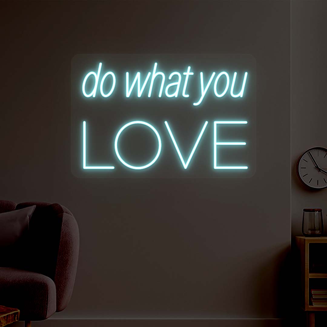 Do What You Love Neon Sign