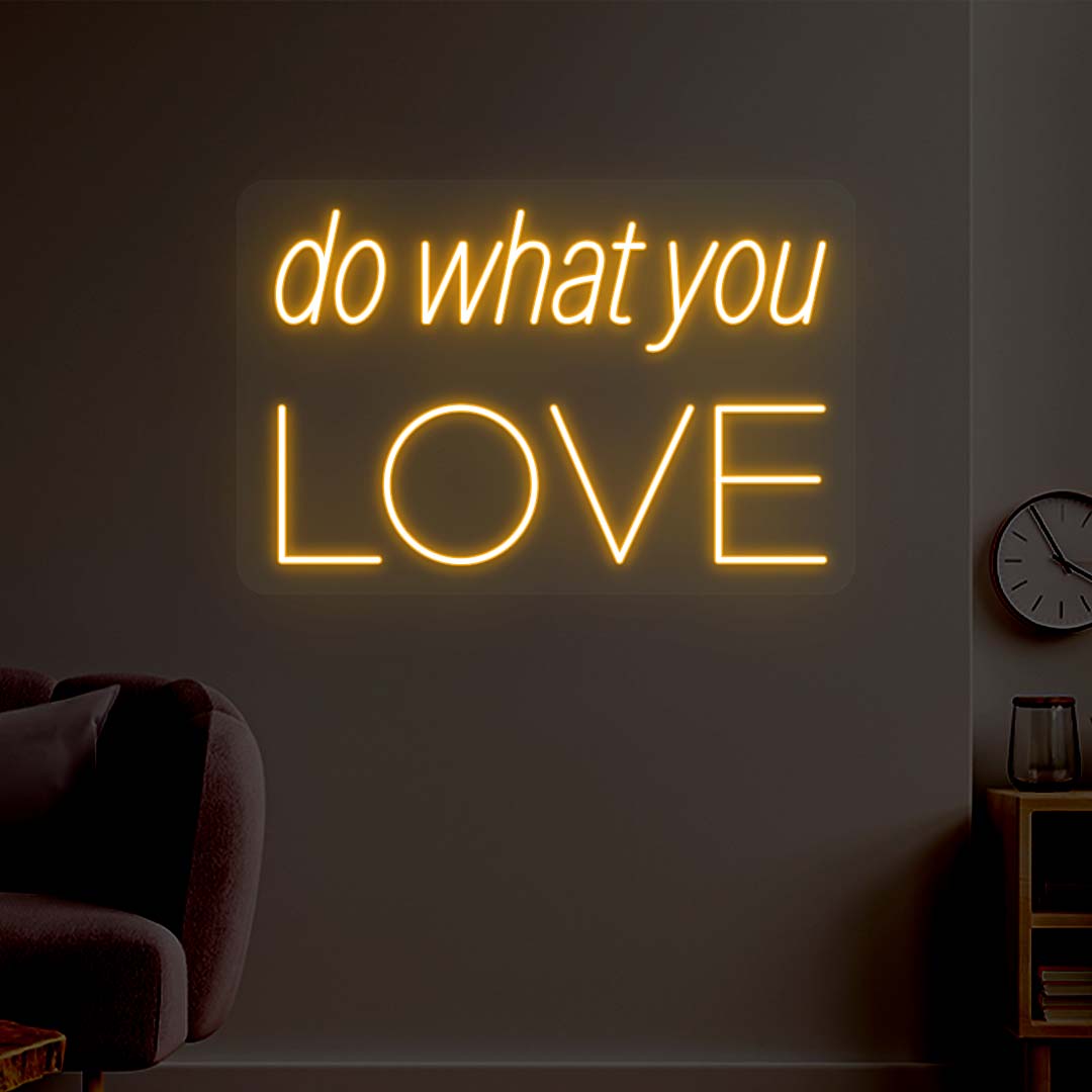 Do What You Love Neon Sign