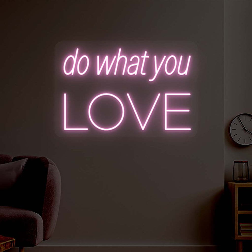 Do What You Love Neon Sign