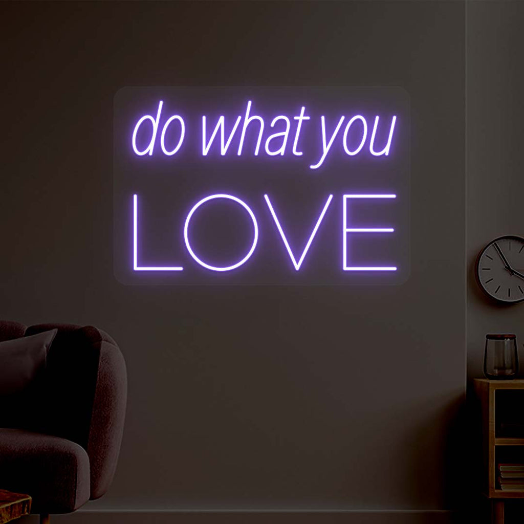 Do What You Love Neon Sign