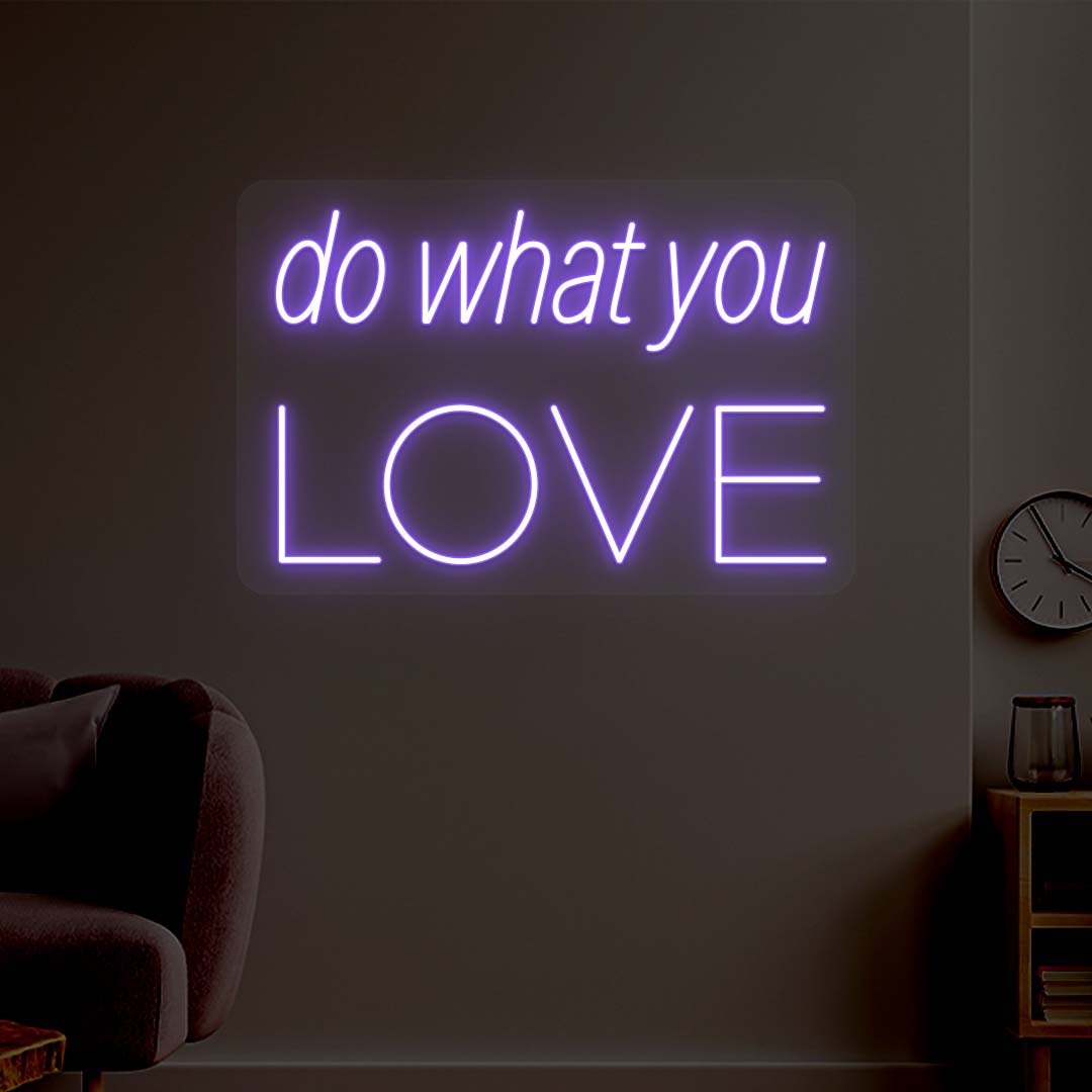 Do What You Love Neon Sign
