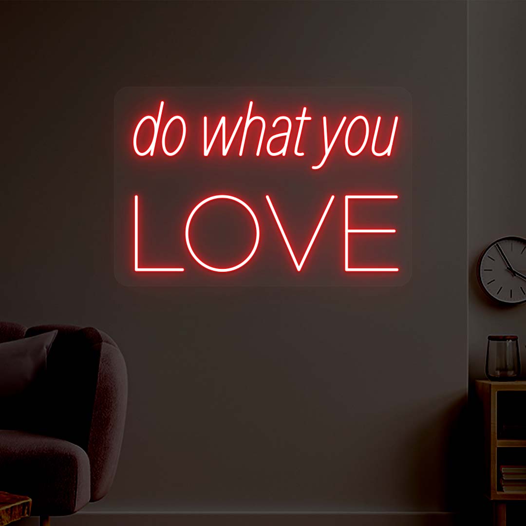 Do What You Love Neon Sign
