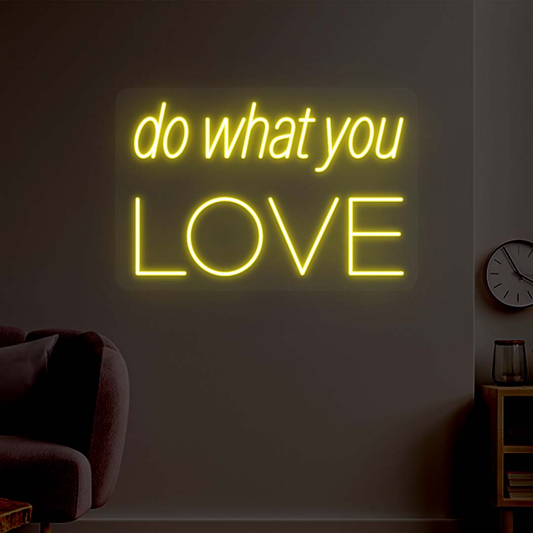 Do What You Love Neon Sign
