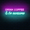 Drink Coffee And Be Awesome Neon Sign - Multicolor | CNUS004064