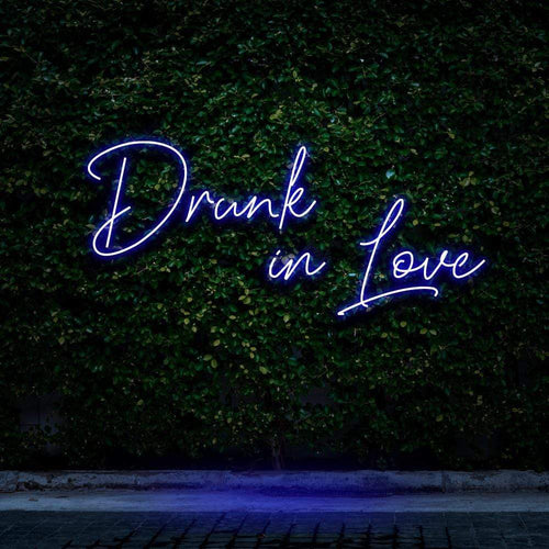 "Drunk In Love" Neon Sign