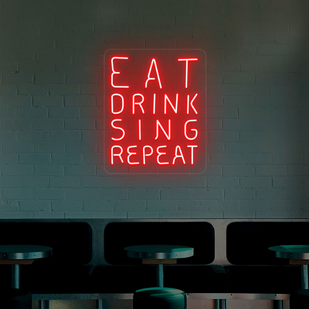 Eat Drink Sing Repeat Neon Sign