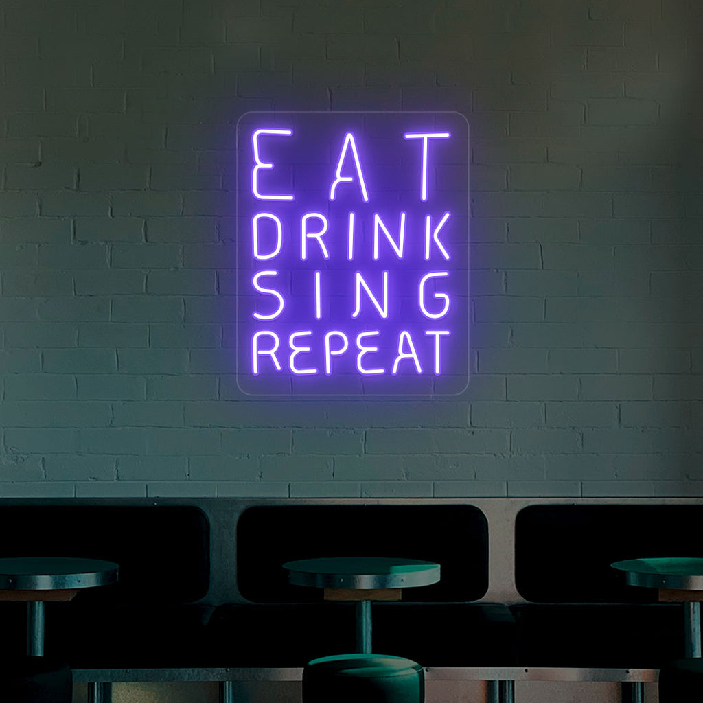 Eat Drink Sing Repeat Neon Sign
