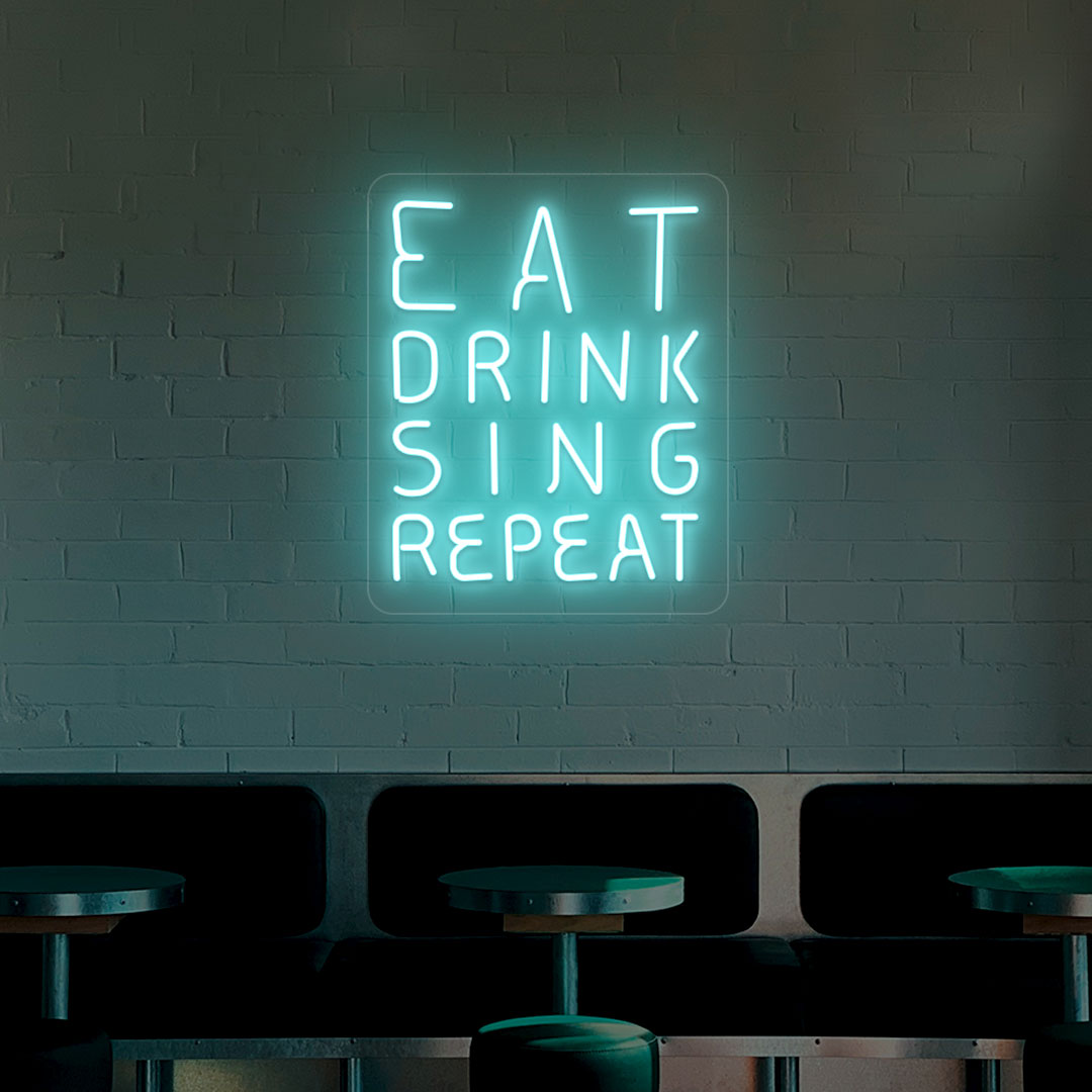 Eat Drink Sing Repeat Neon Sign