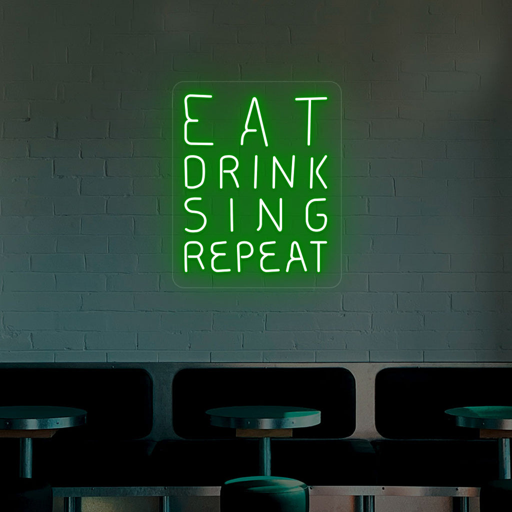 Eat Drink Sing Repeat Neon Sign