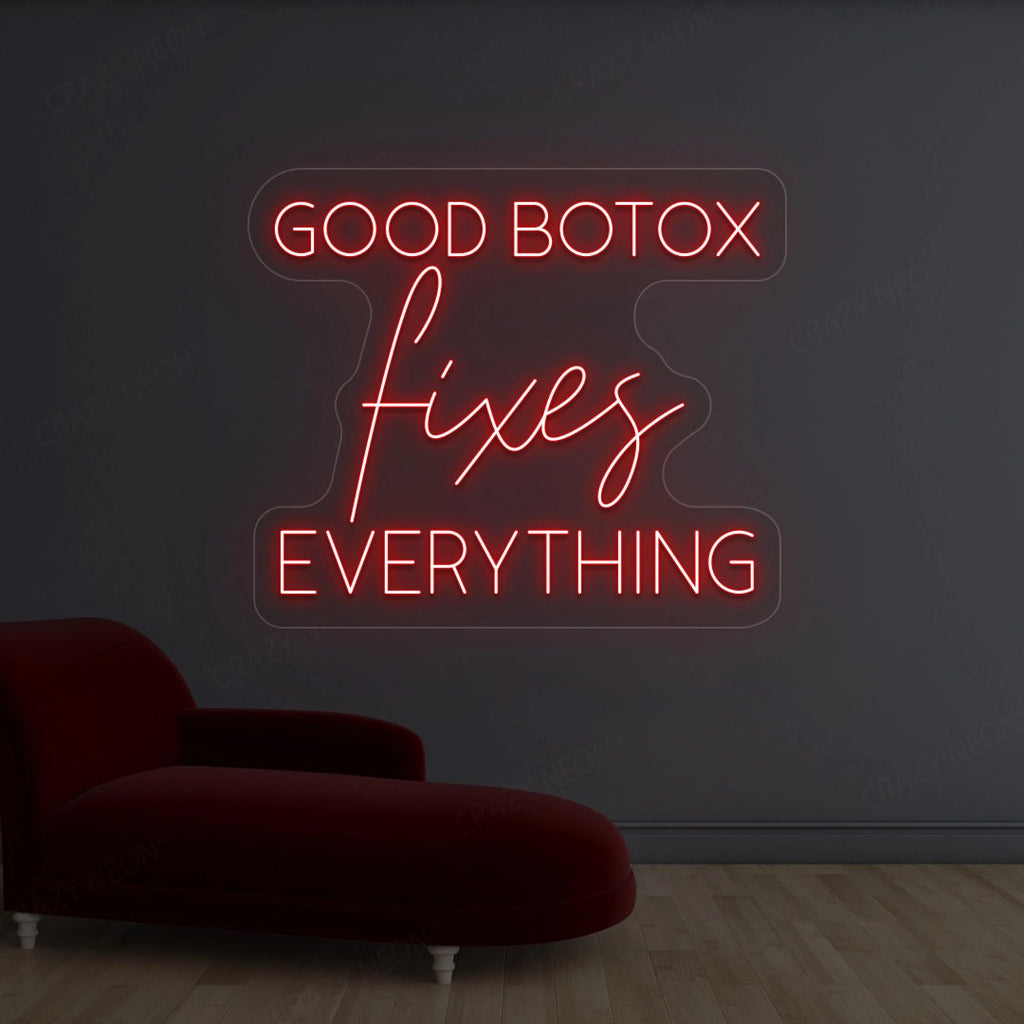 Good Botox Fixes Everything Neon Sign