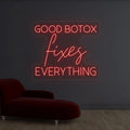 Good Botox Fixes Everything Neon Sign