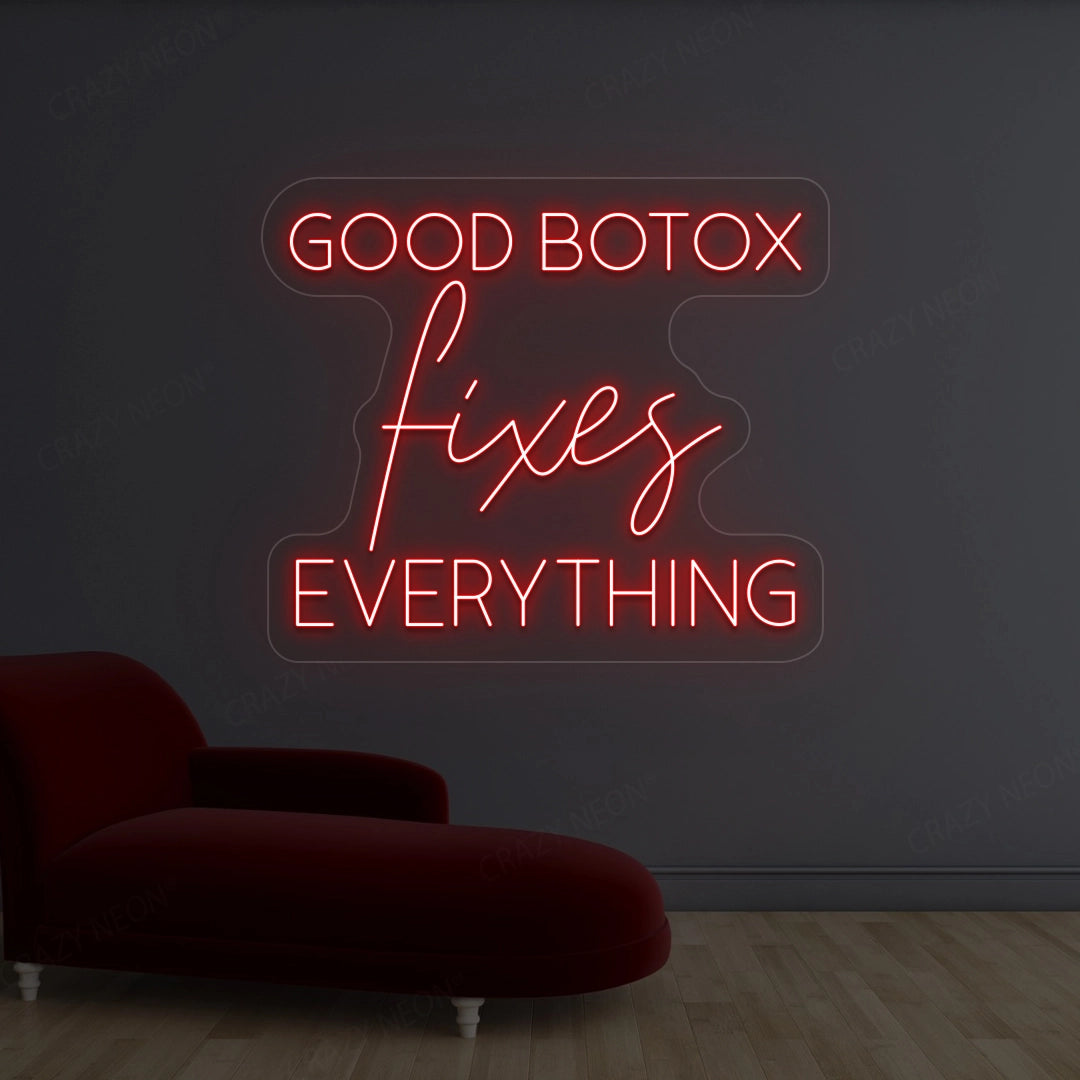 Good Botox Fixes Everything Neon Sign