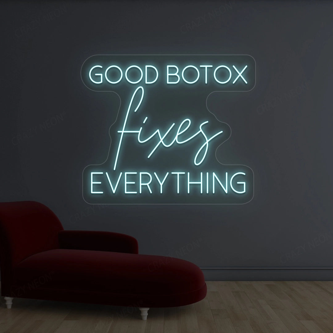 Good Botox Fixes Everything Neon Sign