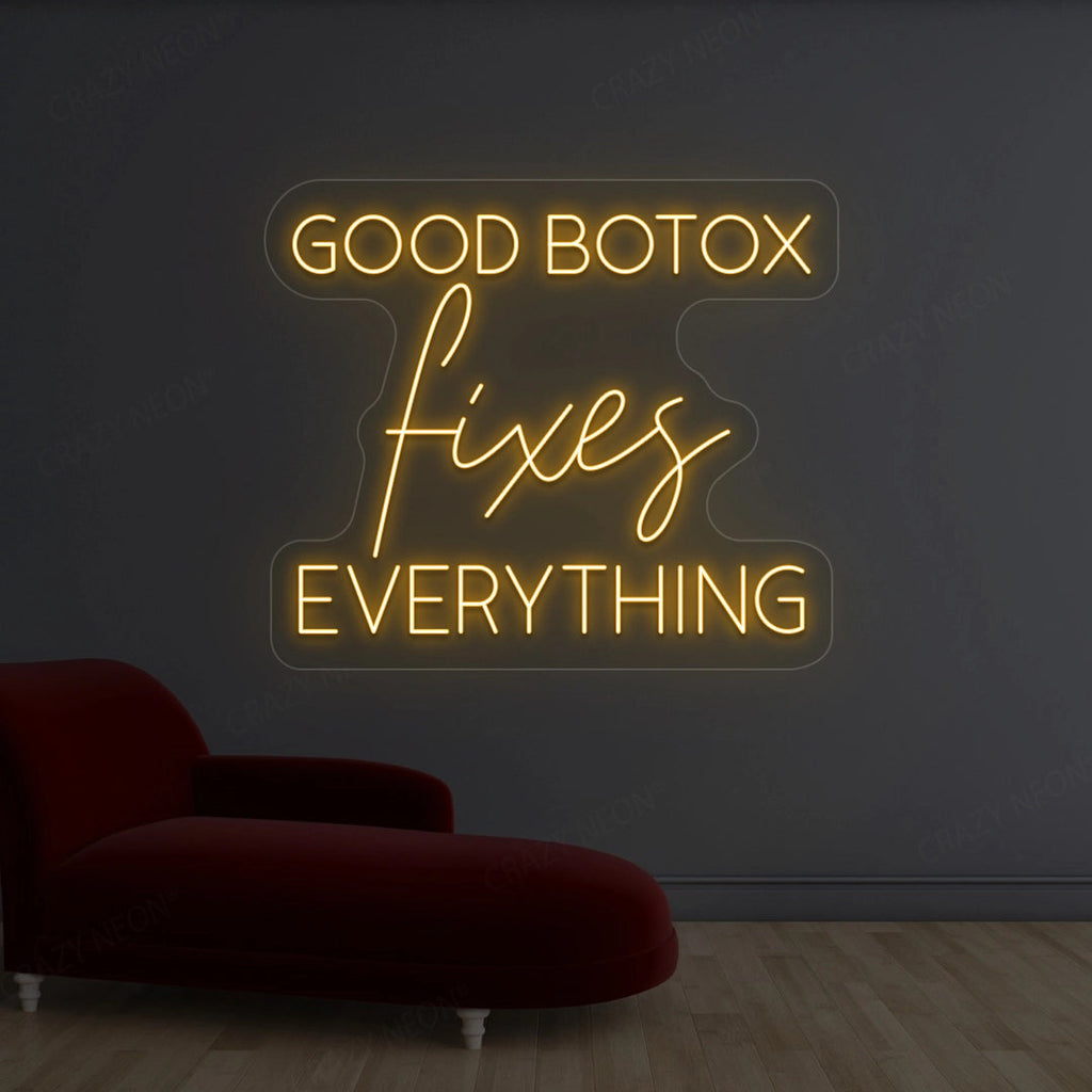 Good Botox Fixes Everything Neon Sign