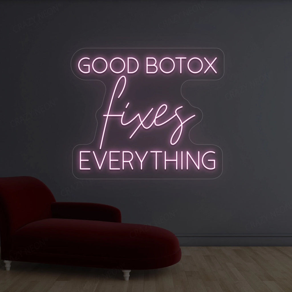 Good Botox Fixes Everything Neon Sign