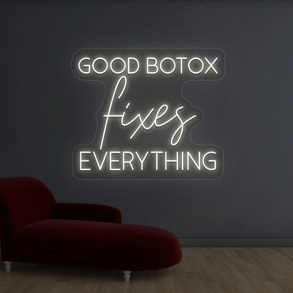 Good Botox Fixes Everything Neon Sign