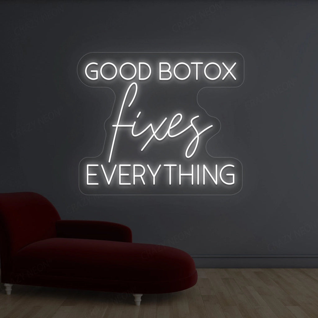 Good Botox Fixes Everything Neon Sign