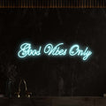 Good Vibes Only LED Neon Sign