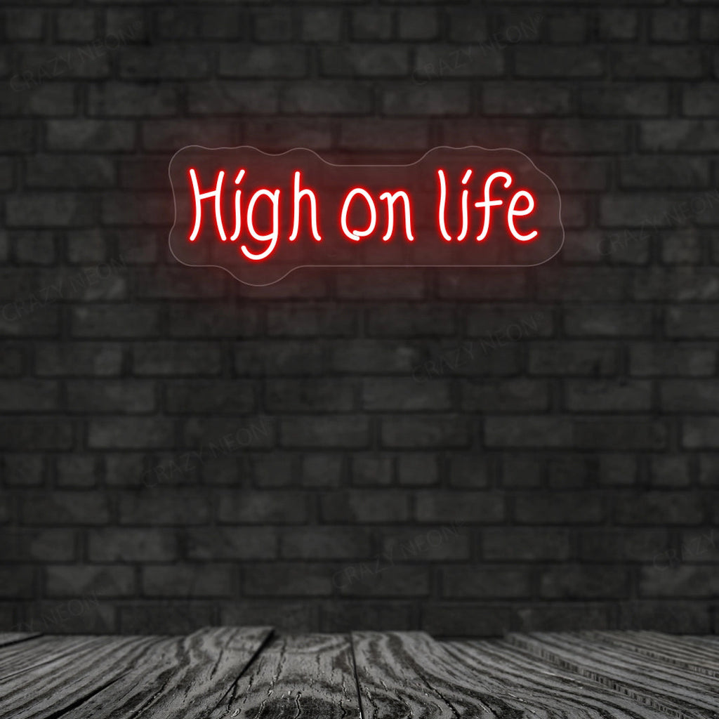 High On Life Neon Sign