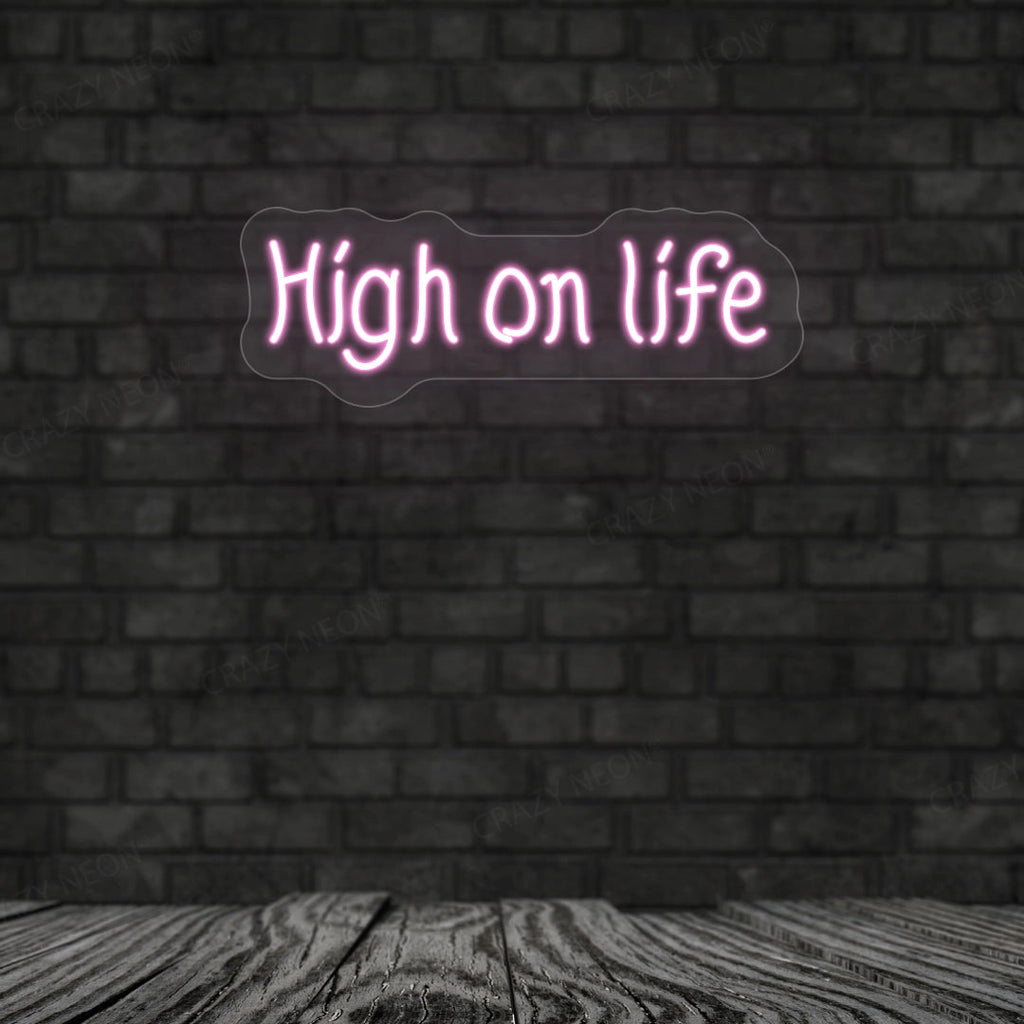 High On Life Neon Sign
