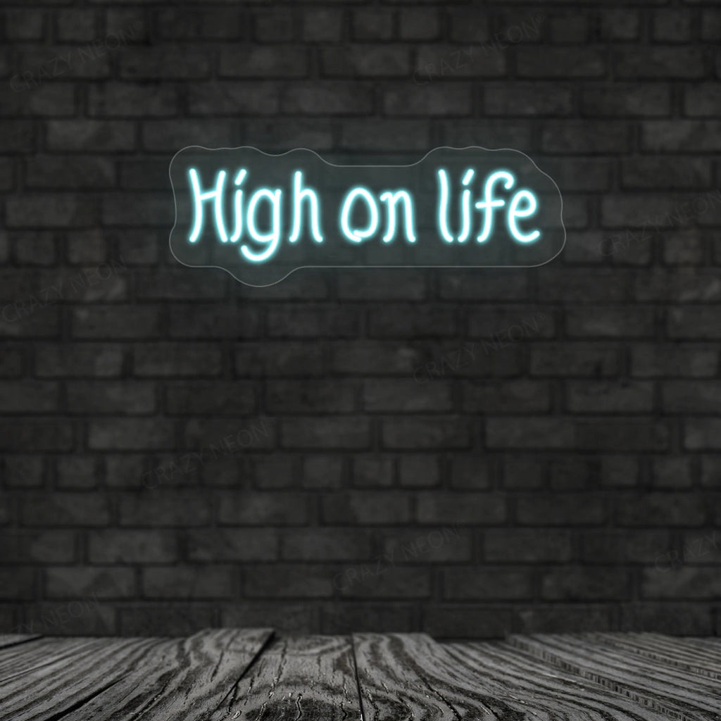 High On Life Neon Sign