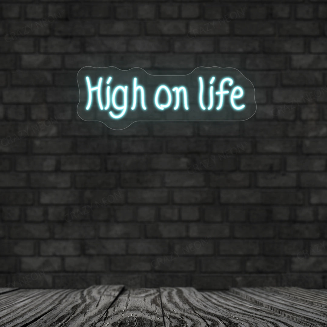 High On Life Neon Sign