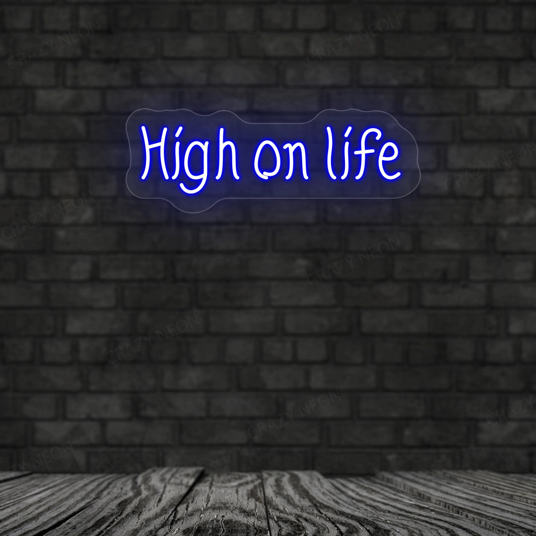 High On Life Neon Sign