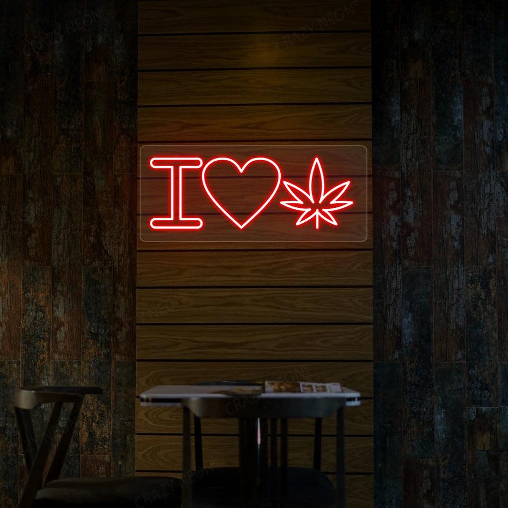 I Love Weed Neon Sign