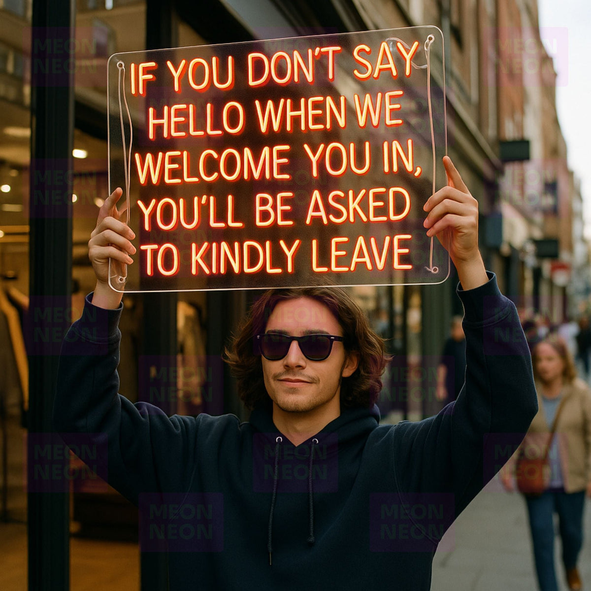 If You Don't Say Hello When We Welcome You In, You'll Be Asked To Kindly Leave - LED Neon Sign