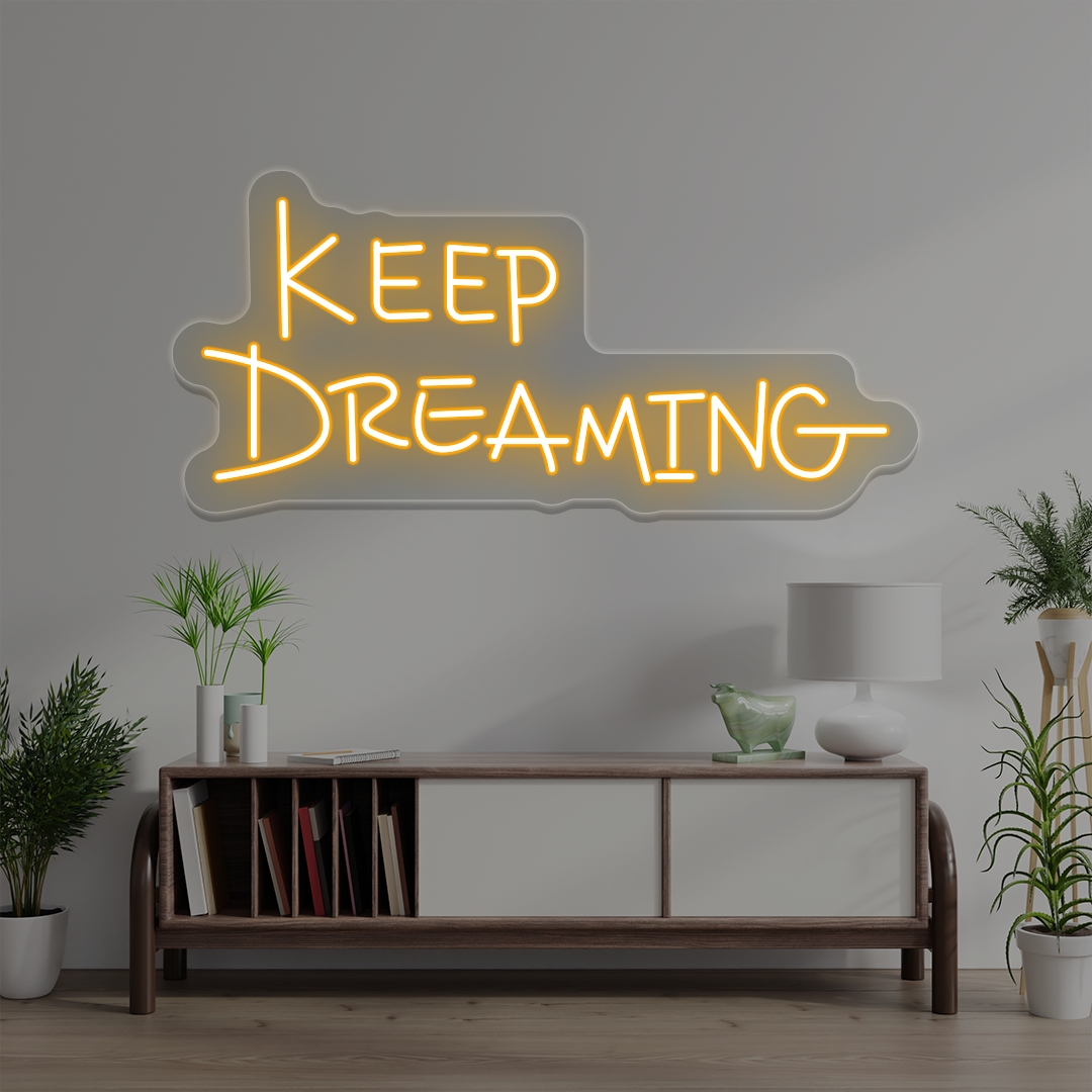 Keep Dreaming Neon Sign