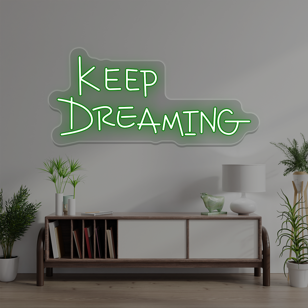Keep Dreaming Neon Sign