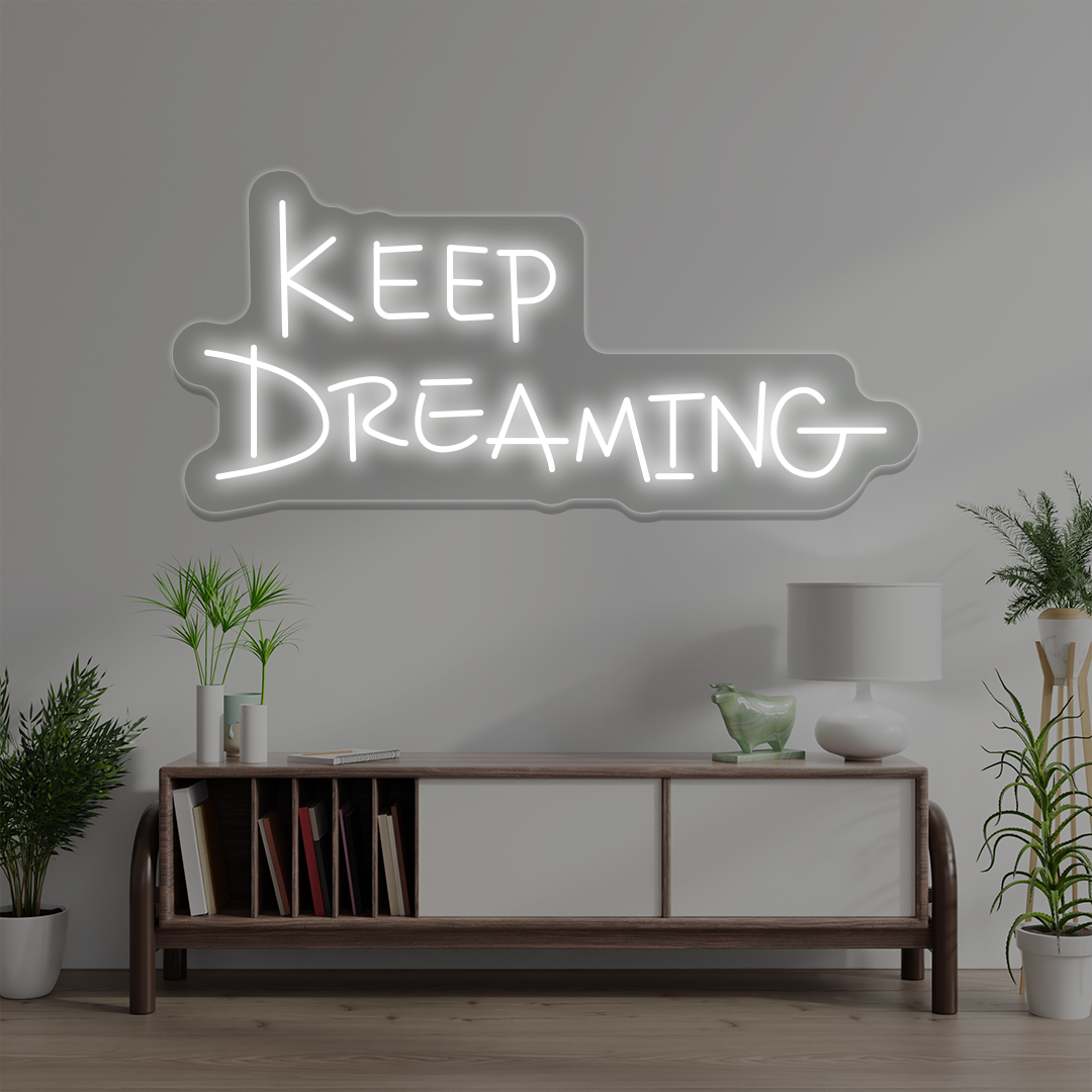 Keep Dreaming Neon Sign