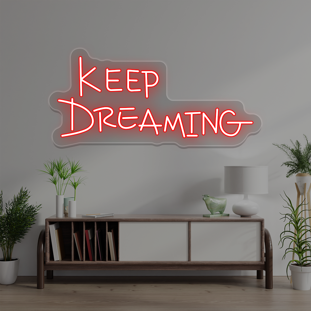 Keep Dreaming Neon Sign