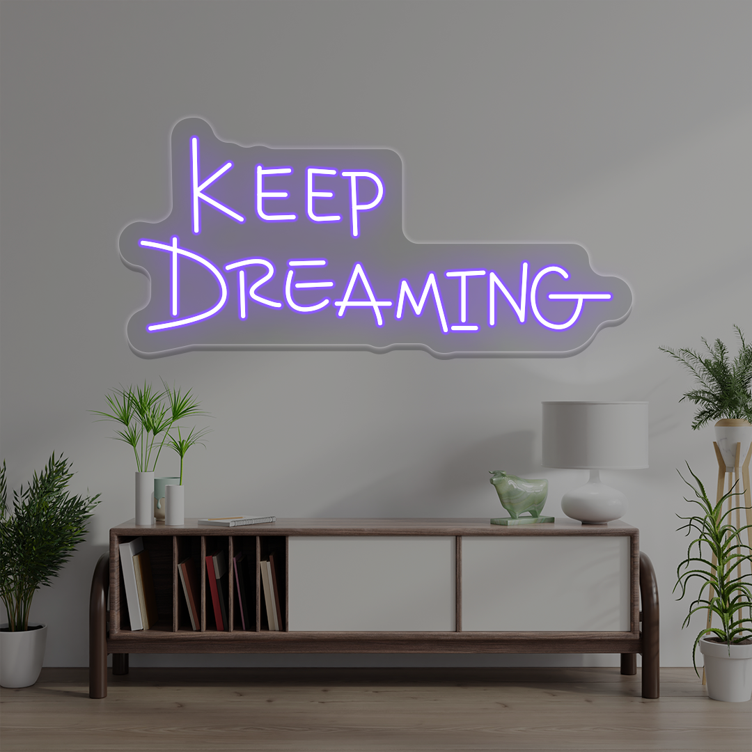 Keep Dreaming Neon Sign