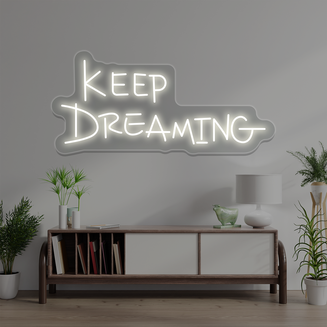 Keep Dreaming Neon Sign