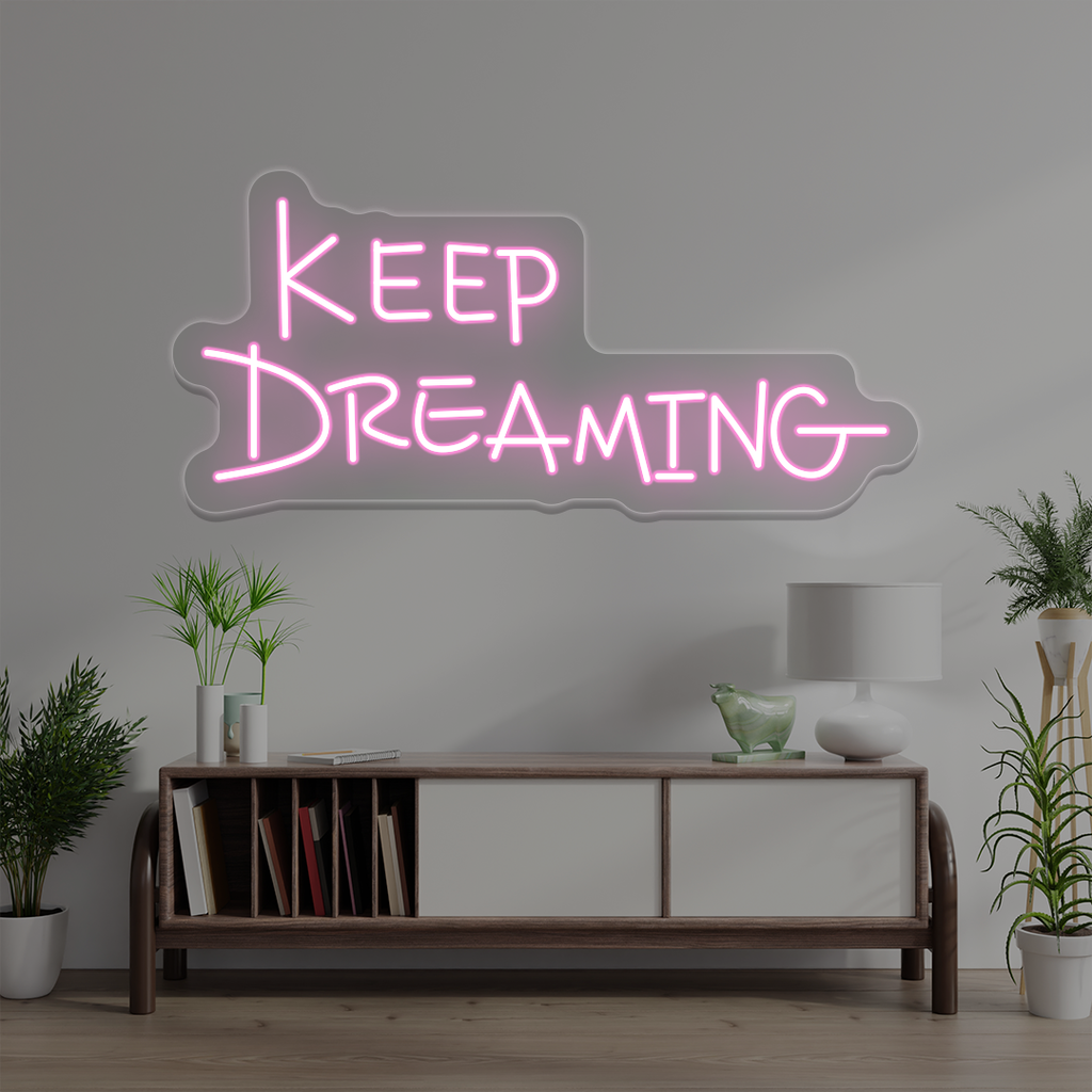 Keep Dreaming Neon Sign