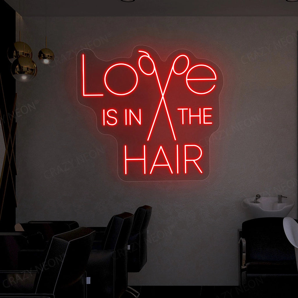 Love is in the hair neon sign