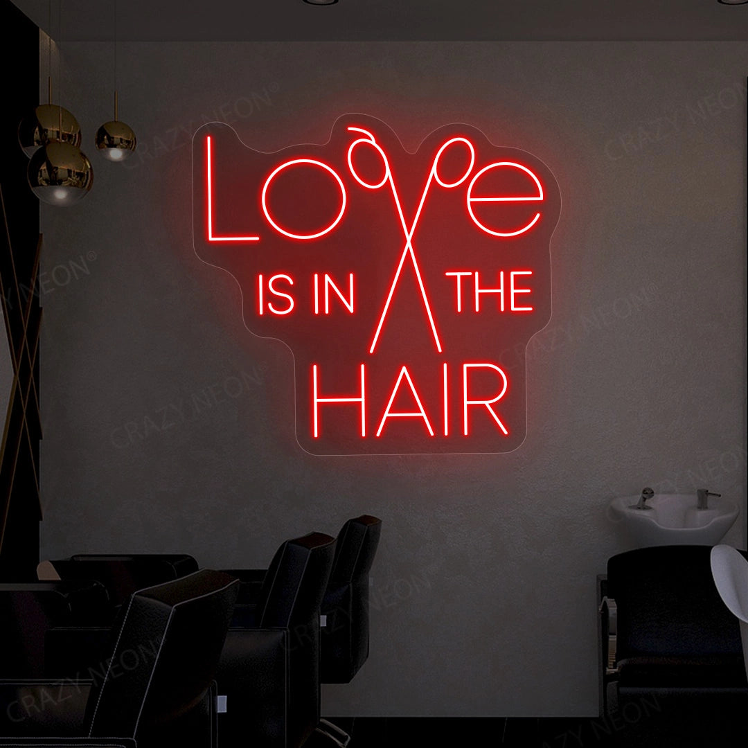 Love is in the hair neon sign